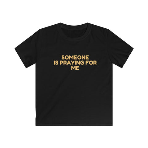 Someone is Praying For Me Tee