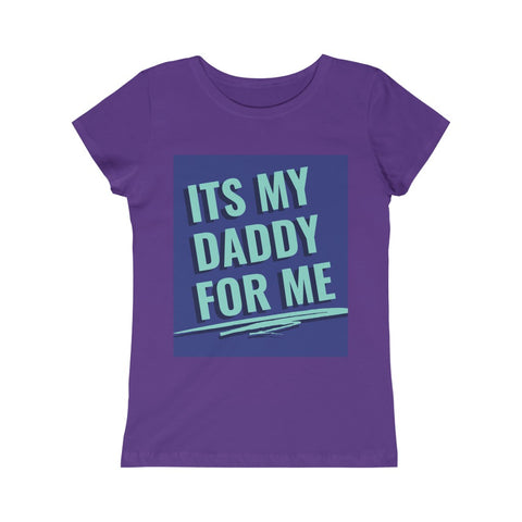 It My Daddy For Me Tee (Girls)